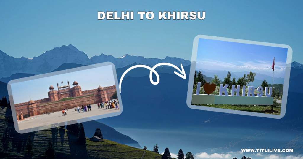 Delhi to Khirsu distance